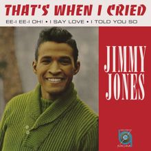 Jimmy Jones: That's When I Cried