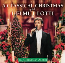 Helmut Lotti: A Classical Christmas With Helmut Lotti (Live)