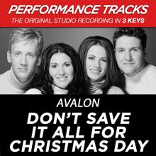 Avalon: Don't Save It All For Christmas Day (Performance Track In Key Of Bb/C)