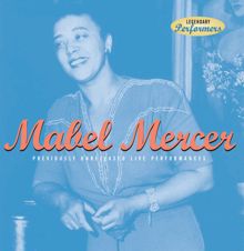 Mabel Mercer: Mabel Mercer: Previously Unreleased Live Performances