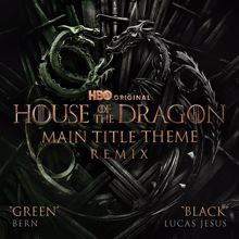 Ramin Djawadi: Main Title Theme (from "House of the Dragon") [Green / Black Remix]