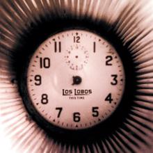 Los Lobos: This Time