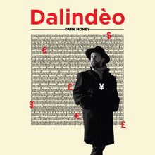 Dalindéo: Dark Money