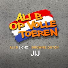 Ali B: Jij (feat. Cho & Brownie Dutch)