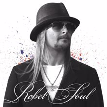 Kid Rock: Rebel Soul