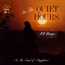 101 Strings Orchestra: In the Quiet Hours, Vol. 2 (Remaster from the Original Alshire Tapes)