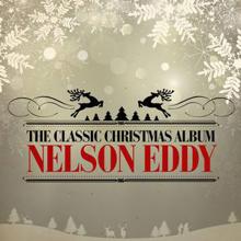 Nelson Eddy: The Classic Christmas Album