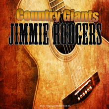 Jimmie Rodgers: Country Giants