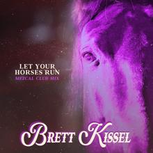 Brett Kissel: Let Your Horses Run (Mezcal Club Mix) (Let Your Horses RunMezcal Club Mix)