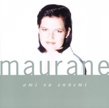 Maurane: Ami Ou Ennemi