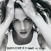 Sheryl Crow: If It Makes You Happy