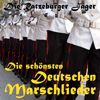 Die Ratzeburger Jäger: Die Schönsten Deutschen Marschlieder