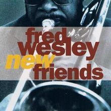 Fred Wesley: New Friends