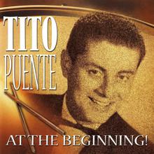 Tito Puente: At The Beginning!