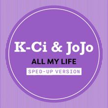 K-Ci & JoJo: All My Life (Sped Up)