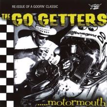 The Go Getters: ?Motormouth