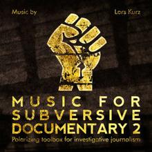 Lars Kurz: Music for Subversive Documentary 2