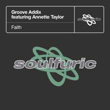 Groove Addix: Faith (feat. Annette Taylor)