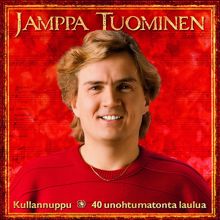 Jamppa Tuominen: 40 Unohtumatonta Laulua 4 - Kullannuppu