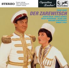 Robert Stolz: Lehar: Der Zarewitsch (Highlights)