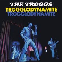 The Troggs: Trogglodynamite