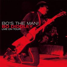 Bo Diddley: Bo's the Man! (Live On Tour)