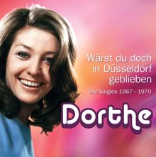 Dorthe: 1967-1970 Wärst du doch in Düsseldorf geblieben