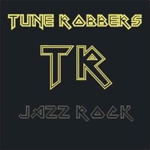 Tune Robbers: Jazz Rock - Best Jazz Rock Hits forever