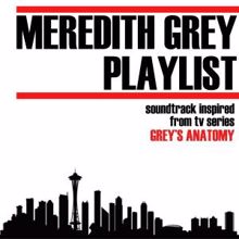 Various Artists: Meredith Grey Playlist (Soundtrack Inspired from TV Series Grey's Anatomy)
