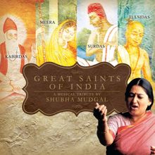 Shubha Mudgal: Great Saints Of India