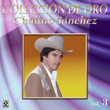 Chalino Sanchez: Colección de Oro: Chalino y Sus Amigos - Conjunto Norteño y Banda, Vol. 3