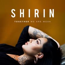 Shirin: Together We Are Weak