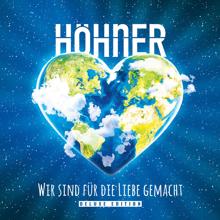 Höhner: Wir sind für die Liebe gemacht (Deluxe Edition)