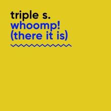 Triple S: Whoomp! (There It Is) [DJ Disco Mix]