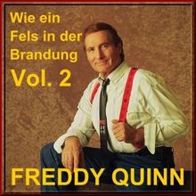 Freddy Quinn: Wie ein Fels in der Brandung - Vol. 2