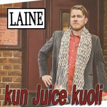 Laine: Kun Juice kuoli