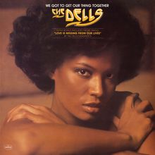 The Dells: We Got To Get Our Thing Together