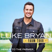 Luke Bryan: Here's To The Farmer