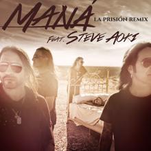 Maná: La Prisión (feat. Steve Aoki) [Remix]