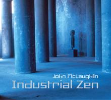 John McLaughlin: Industrial Zen