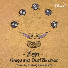 Ludwig Göransson: Zen - Grogu and Dust Bunnies