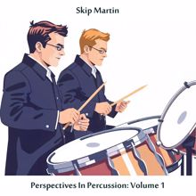 Skip Martin: Perspectives in Percussion: Vol. 1 (Remastered Edition)