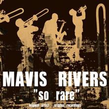 Mavis Rivers: So Rare