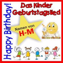 Ein Lied für Dich: Happy Birthday ! Das Kinder Geburtstagslied! Namen H-M