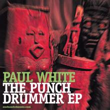 Paul White: The Punch Drummer Ep