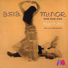 Machito & His Orchestra: Asia Minor Cha Cha Cha