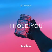 Mistasy: I Hold You