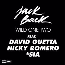 Jack Back, David Guetta, Nicky Romero, Sia: Wild One Two (feat. David Guetta, Nicky Romero & Sia) (Single Version)