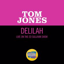 Tom Jones: Delilah (Live On The Ed Sullivan Show, April 21, 1968) (DelilahLive On The Ed Sullivan Show, April 21, 1968)