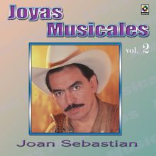 Joan Sebastian: Joyas Musicales, Vol. 2: Desaires